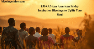 African American Friday Inspiration Blessings to Uplift Your Soul
