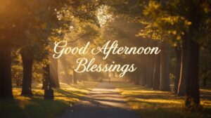 Good Afternoon Blessings