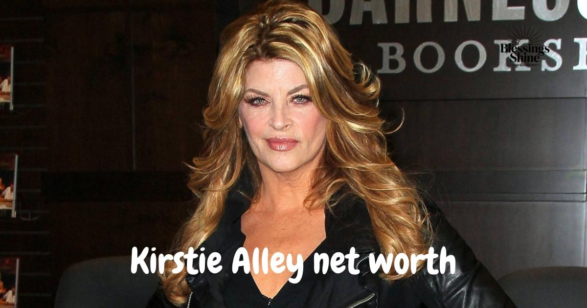 Kirstie Alley net worth