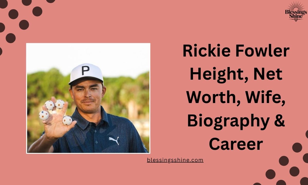 Rickie Fowler Height, Net Worth, Wife, Biography & Career