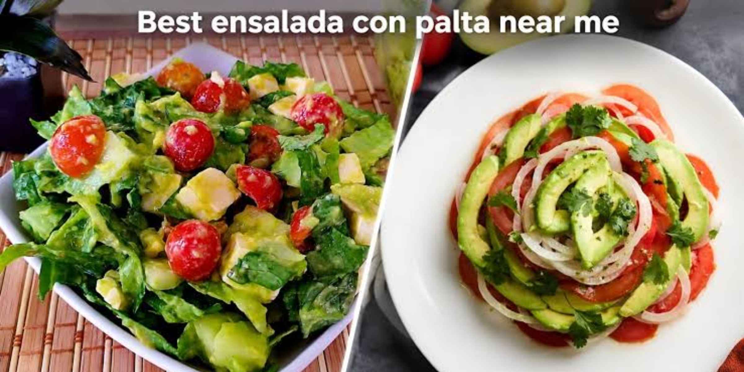 best ensalada con palta near me